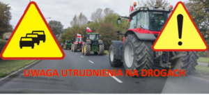 Utrudnienia na drogach w związku z protestem środowisk rolniczych